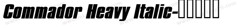 Commador Heavy Italic字体转换